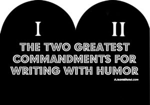 Click to learn the two greatest commandments for writing with humor